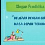 Berikut Adalah Contoh Slogan Bertema Pendidikan * 1 Poin